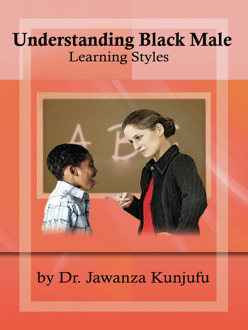 Title details for Understanding Black Male Learning Styles by Jawanza Kunjufu - Available